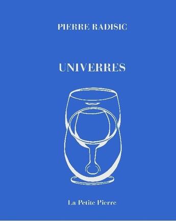 Couverture du livre « Univerres » de Pierre Radisic aux éditions La Pierre D'alun