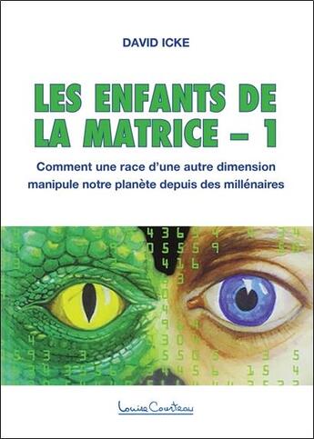 Couverture du livre « Enfants de la matrice t.1 » de David Icke aux éditions Louise Courteau