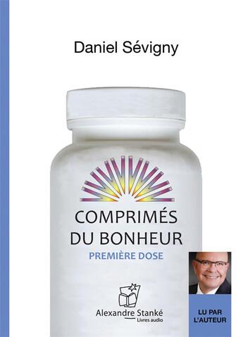 Couverture du livre « Comprimes du bonheur » de Daniel Sevigny aux éditions Stanke Alexandre