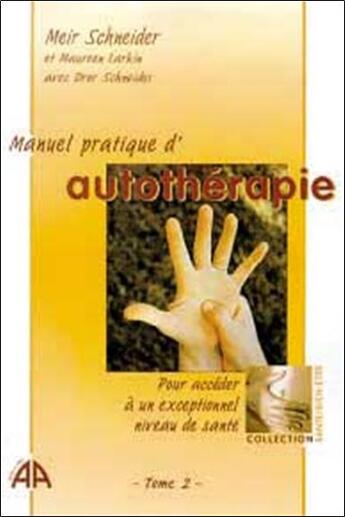 Couverture du livre « Manuel pratique d'autotherapie - t. 2 » de Meir Schneider aux éditions Altess