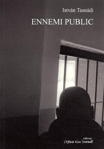 Couverture du livre « Ennemi public » de Istvan Tasnadi aux éditions Espace D'un Instant