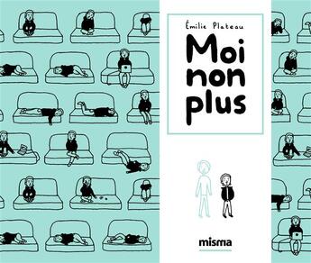 Couverture du livre « Moi non plus » de Emilie Plateau aux éditions Misma