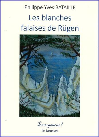 Couverture du livre « Les blanches falaises de Rügen » de Philippe Yves Bataille aux éditions Le Jarosset