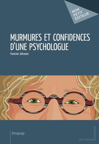 Couverture du livre « Murmures et confidences d'une psychologue » de Francine Jolicoeur aux éditions Publibook