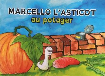 Couverture du livre « Marcello l'asticot au potager » de Pierre Senon aux éditions Les P'tits Zasticots