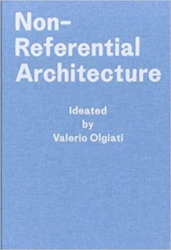 Couverture du livre « Valerio olgiati non-referential architecture » de Olgiati Valerio aux éditions Park Books