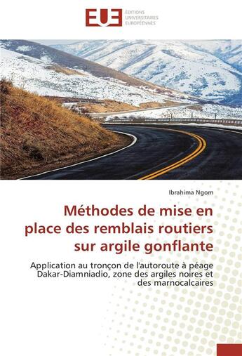 Couverture du livre « Méthodes de mise en place des remblais routiers sur argile gonflante » de Ibrahima Ngom aux éditions Editions Universitaires Europeennes