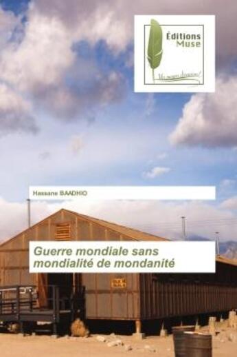 Couverture du livre « Guerre mondiale sans mondialite de mondanite » de Baadhio Hassane aux éditions Muse