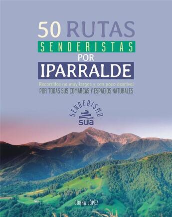 Couverture du livre « 50 rutas senderitas por iparralde » de Gorka Lopez Calleja aux éditions Sua