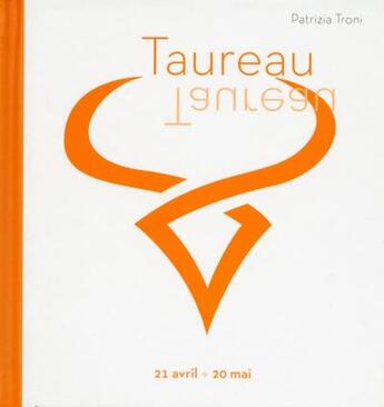 Couverture du livre « Taureau » de Patrizia Troni aux éditions White Star