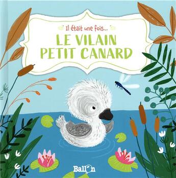 Couverture du livre « Il était une fois... : le vilain petit canard » de Ailie Busby aux éditions Le Ballon