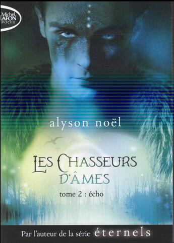 Couverture du livre « Les chasseurs d'âmes t.2 ; écho » de Alyson Noel aux éditions Michel Lafon Poche