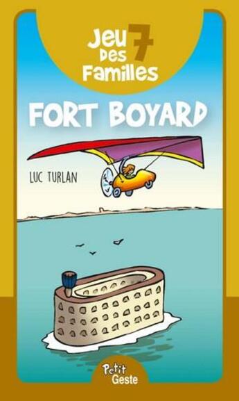 Couverture du livre « Jeu des 7 familles ; fort Boyard » de Luc Turlan aux éditions Geste