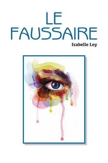 Couverture du livre « Le faussaire » de Isabelle Ley aux éditions Librinova