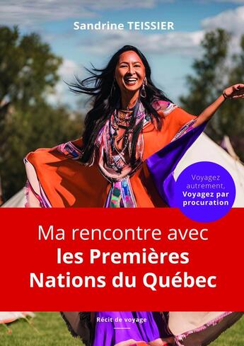 Couverture du livre « Ma rencontre avec les Premières Nations du Québec » de Sandrine Teissier aux éditions Librinova