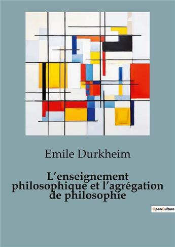 Couverture du livre « L'enseignement philosophique et l'agrégation de philosophie » de Emile Durkheim aux éditions Shs Editions