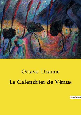 Couverture du livre « Le Calendrier de Vénus » de Octave Uzanne aux éditions Culturea