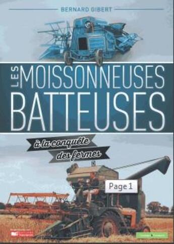 Couverture du livre « Les moissonneuses batteuses à la conquête des fermes » de Bernard Gibert aux éditions France Agricole