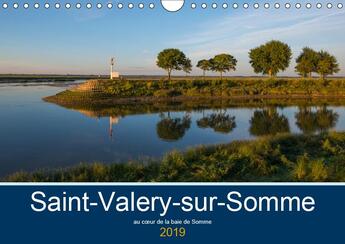 Couverture du livre « Saint valery sur somme au c ur de la baie de somme calendrier mural 2019 din a4 - saint valery sur s » de Bouilland Steph aux éditions Calvendo