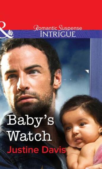 Couverture du livre « Baby's Watch (Mills & Boon Intrigue) » de Justine Davis aux éditions Mills & Boon Series