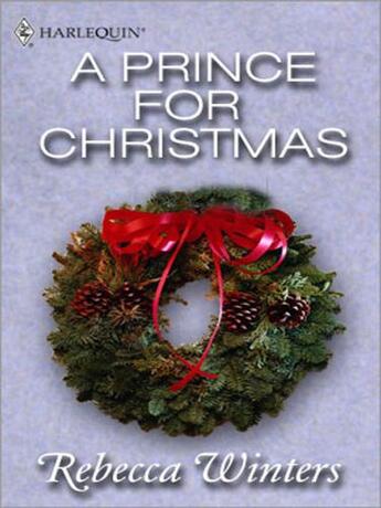 Couverture du livre « A Prince for Christmas (Mills & Boon M&B) » de Rebecca Winters aux éditions Mills & Boon Series