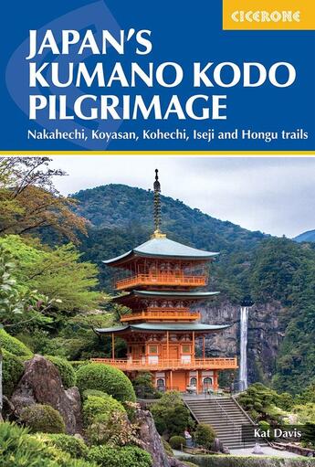 Couverture du livre « Japan's Kumano Kodo pilgrimage » de Kat Davis aux éditions Cicerone Press