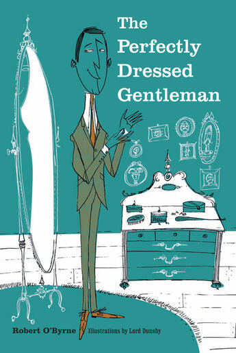 Couverture du livre « The Perfectly Dressed Gentleman » de O'Byrne Robert aux éditions Ryland Peters And Small