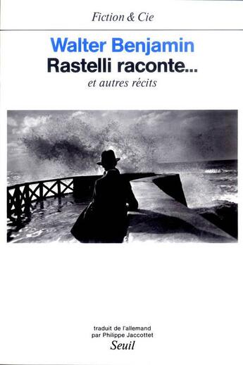 Couverture du livre « Rastelli raconte... et autres recits. suivi de : le narrateur » de Walter Benjamin aux éditions Seuil