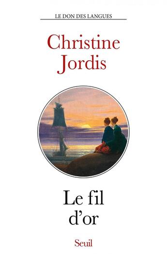 Couverture du livre « Le fil d'or » de Christine Jordis aux éditions Seuil