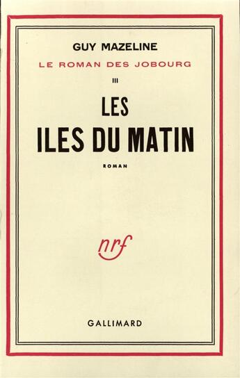 Couverture du livre « Le roman des jobourg - iii - les iles du matin » de Mazeline Guy aux éditions Gallimard