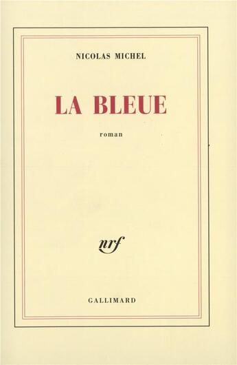 Couverture du livre « La bleue » de Michel Nicolas aux éditions Gallimard