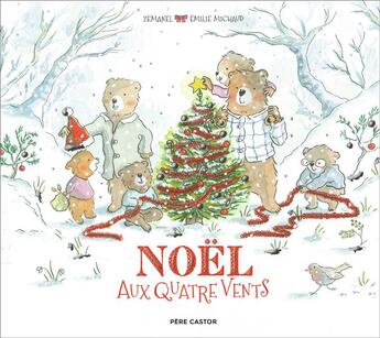 Couverture du livre « Noël aux quatre vents » de Zemanel et Emilie Michaud aux éditions Pere Castor