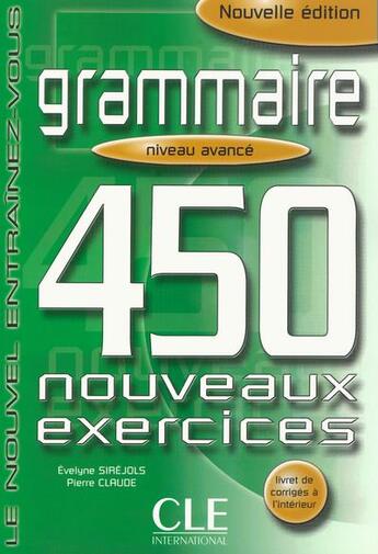 Couverture du livre « Le nouvel entrainez-vous grammaire 450 nouveauxexercices » de Sirejols/Claude aux éditions Cle International