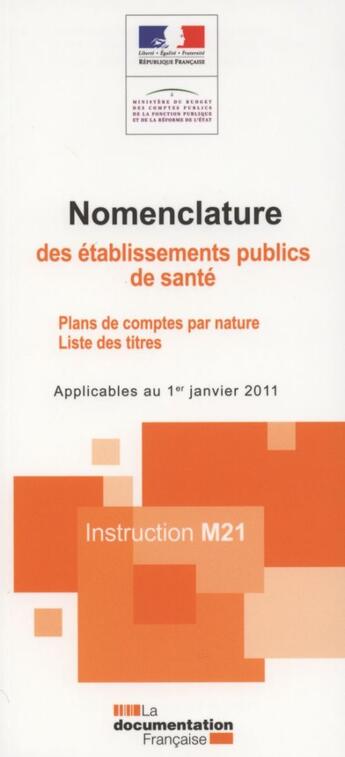 Couverture du livre « Instruction m21 - nomenclature des etablissements publics de sante - plans de comptes par nature/lis » de  aux éditions Documentation Francaise