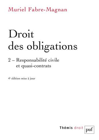 Couverture du livre « Droit des obligations Tome 2 ; responsabilité civile et quasi-contrats (4e édition) » de Muriel Fabre-Magnan aux éditions Puf