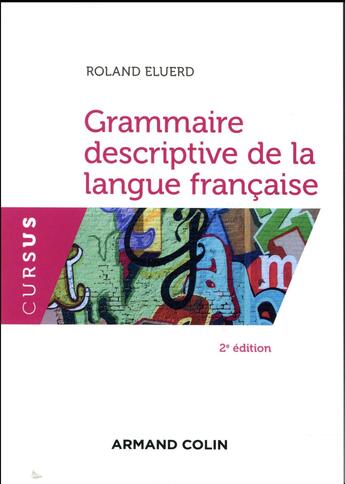 Couverture du livre « Grammaire descriptive de la langue française (2e édition) » de Roland Eluerd aux éditions Armand Colin