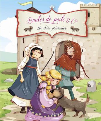 Couverture du livre « BOULES DE POILS & CIE ; un chien prisonnier » de Ariane Delrieu et Olivier Dupin et Juliette Parachini-Deny aux éditions Fleurus