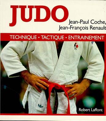 Couverture du livre « Judo - NE » de Jean-Paul Coche et Jean-François Renault aux éditions Robert Laffont