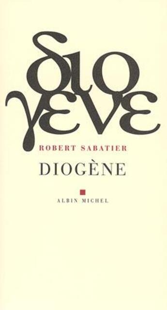 Couverture du livre « Diogène » de Robert Sabatier aux éditions Albin Michel