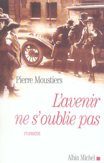 Couverture du livre « L'avenir ne s'oublie pas » de Pierre Moustiers aux éditions Albin Michel