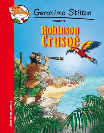 Couverture du livre « Geronimo Stilton présente Tome 6 : Robinson Crusoé » de Geronimo Stilton aux éditions Albin Michel Jeunesse