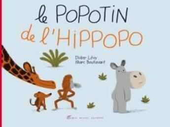 Couverture du livre « Le popotin de l'hippopo » de Didier Lévy et Marc Boutavant aux éditions Albin Michel Jeunesse