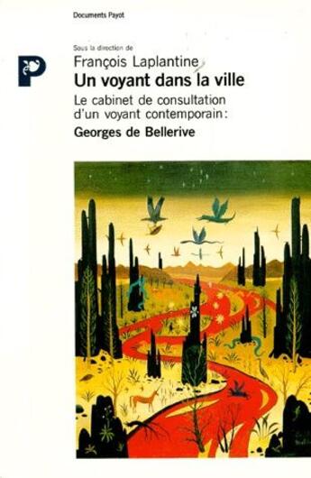 Couverture du livre « Un Voyant dans la ville » de Francois Laplantine et Alouche Richard et Laplantine Françoise et Martin De Bellerive Georges et Moulin Eliane aux éditions Payot