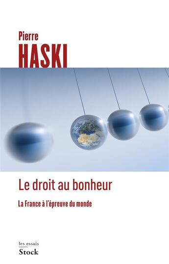 Couverture du livre « Le droit au bonheur ; la France à l'épreuve du monde » de Pierre Haski aux éditions Stock