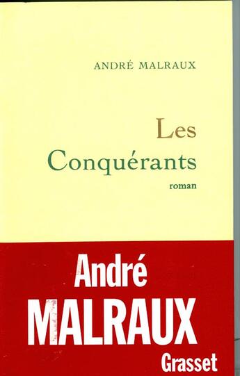 Couverture du livre « Les conquérants » de Andre Malraux aux éditions Grasset