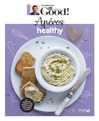 Couverture du livre « En cuisine avec Dr Good ; apéros healthy » de Carole Garnier et Michel Cymes aux éditions Solar