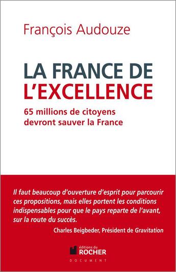 Couverture du livre « La France de l'excellence » de Francois Audouze aux éditions Rocher