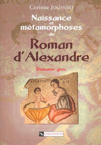 Couverture du livre « Naissance et metamorphose du roman d'alexandre » de  aux éditions Cnrs