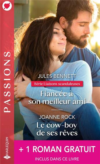 Couverture du livre « Fiancée à son meilleur ami ; le cow-boy de ses rêves ; le mariage d'un prince » de Jennifer Lewis et Joanne Rock et Jules Bennett aux éditions Harlequin