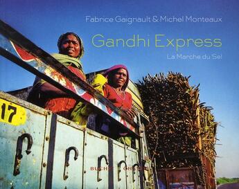 Couverture du livre « Voyage au pays de Gandhi ; sur les traces de la marche du sel » de Fabrice Gaignault aux éditions Buchet Chastel